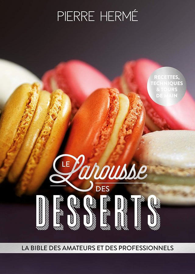Larousse des desserts ピエールエルメ 本 LE LAROUSSE DES DESSERTS : PIERRE HERME (フランス) – CHEF'S LIBRARY