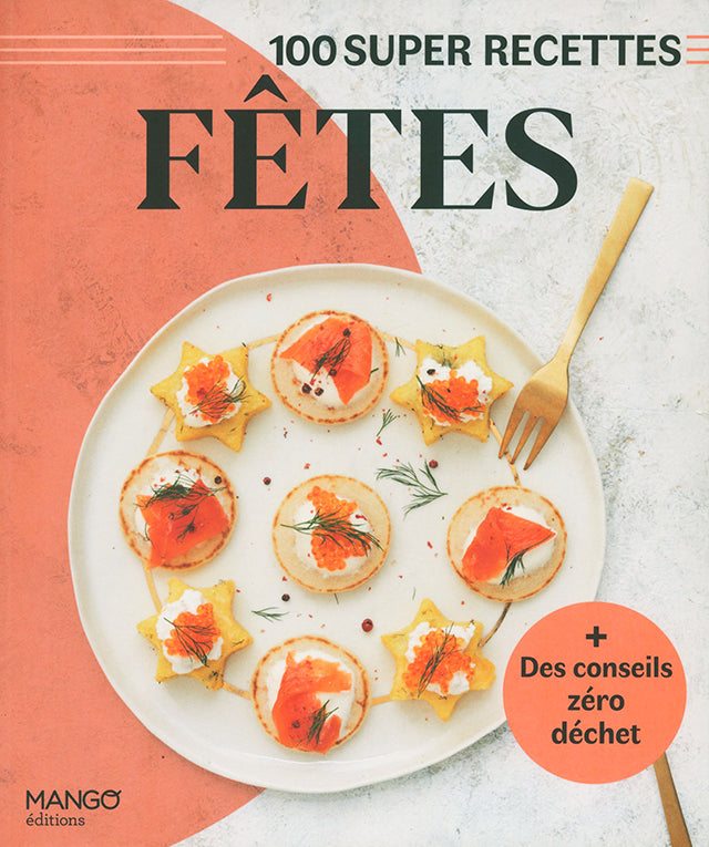 100 SUPER RECETTES FETES mango editions (フランス)