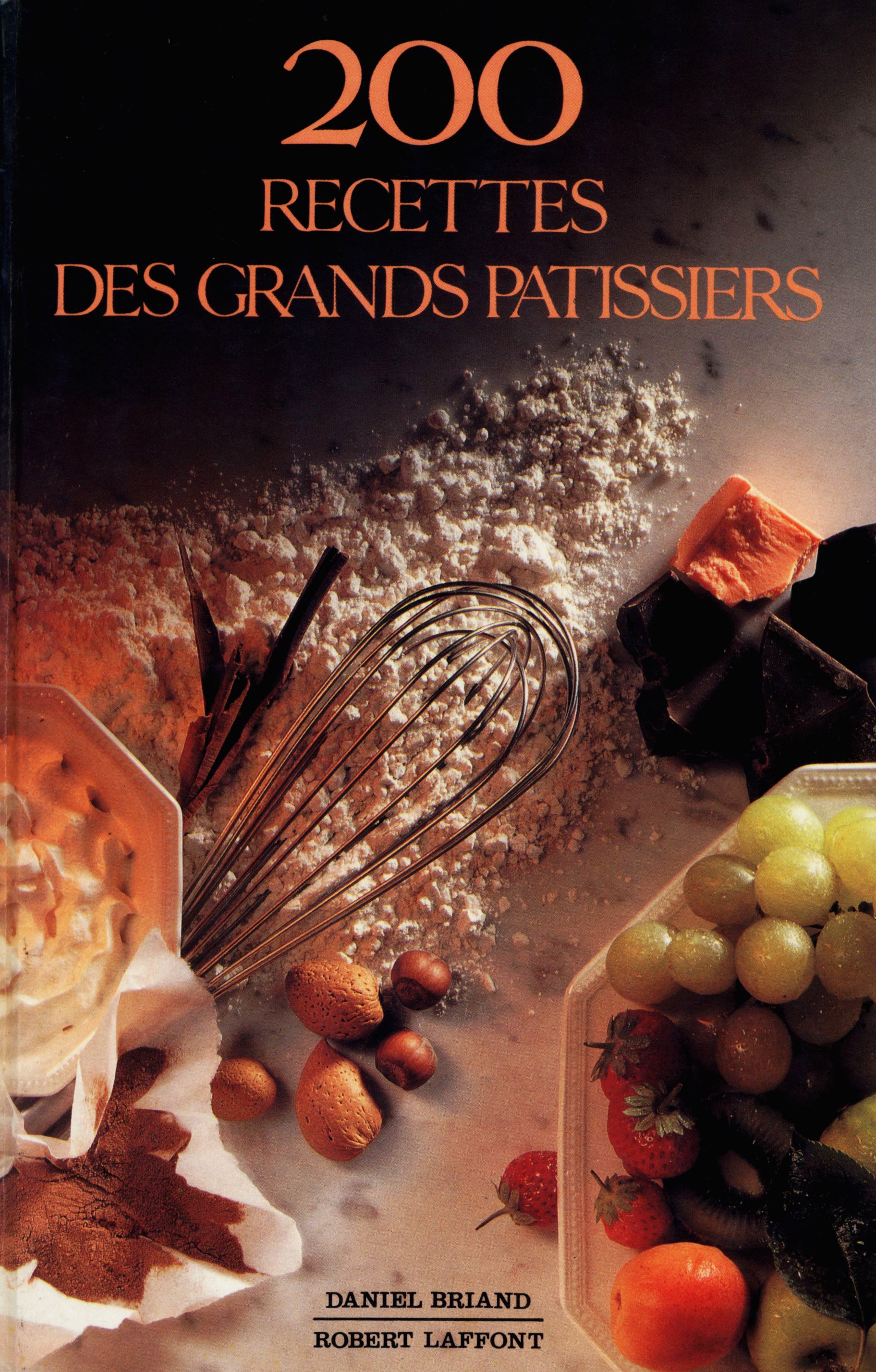 200 RECETTES DES GRANDS PATISSIERS 洋菓子 200 Recettes des Grands Patissiers – CHEF'S LIBRARY