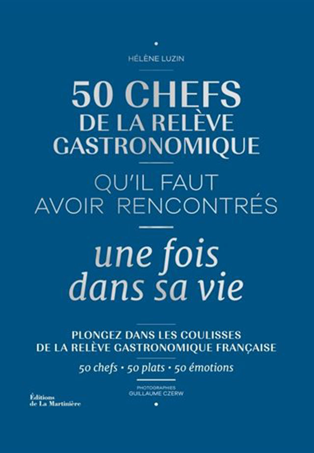 50 chefs de la releve gastronomique qu&