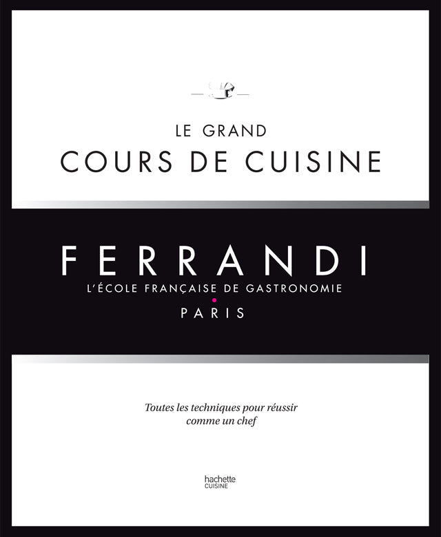 Le grand cours de cuisine Ferrandi (フランス・パリ) 新エディション版