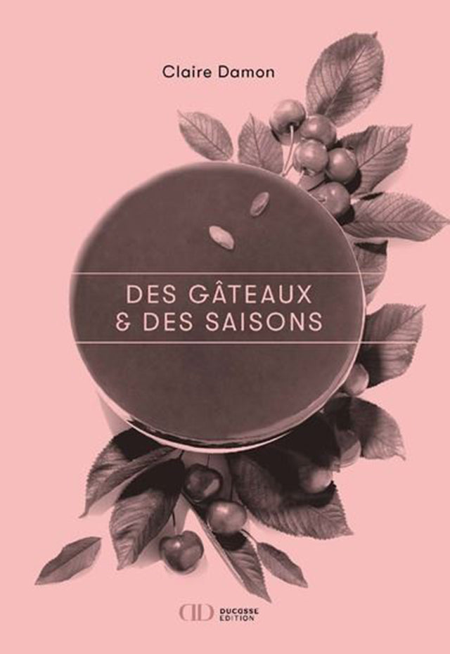Claire Damon  Des gateaux &amp; des saisons (フランス・パリ)