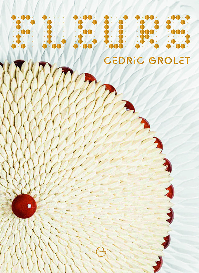 著者 フランス パティシエ CEDRIC GROLET セドリック・グロレ – CHEF'S