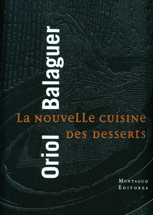 Oriol Balaguer La Nouvelle Cuisine des Desserts (スペイン・カタルーニャ) フランス語版