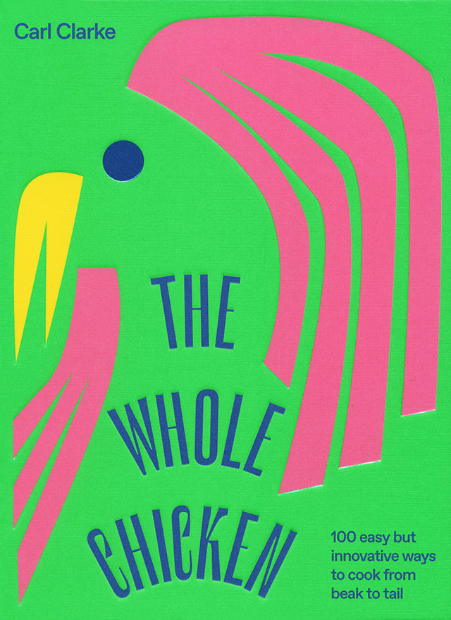 THE WHOLE CHICKEN  Carl Clarke (イギリス)