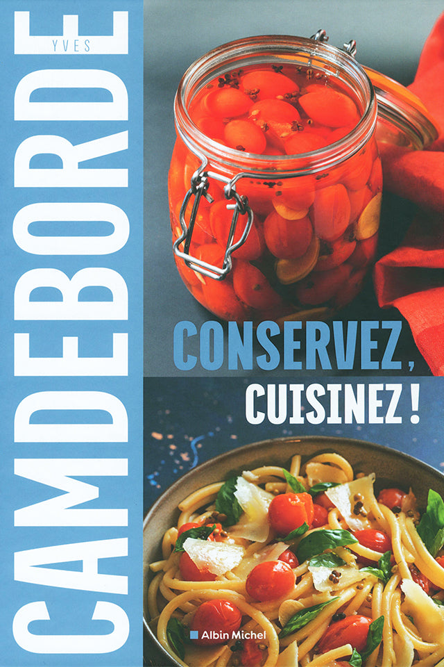 Conservez, cuisinez ! : Yves Camdeborde (フランス・パリ)