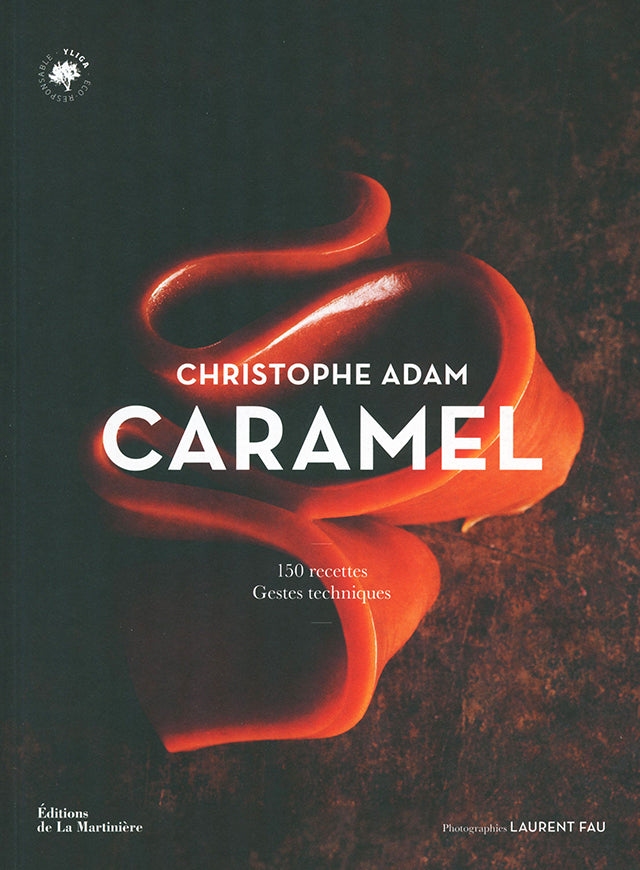 CARAMEL CHRISTOPHE ADAM 製菓本 CHRISTOPHE ADAM CARAMEL (フランス・パリ) 新エディション版 – CHEF'S