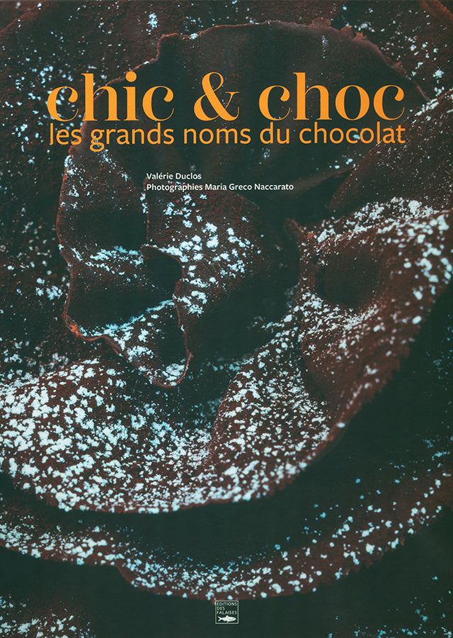 Chic & choc, les grands noms du chocolat (フランス)