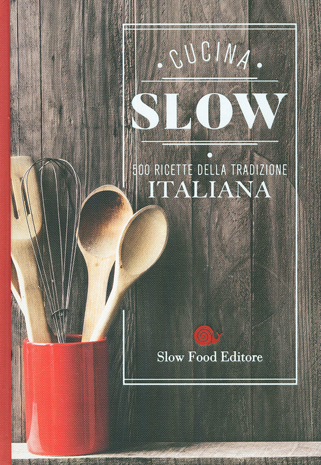 Cucina Slow  500 ricette della tradizione ITALIANA (イタリア)