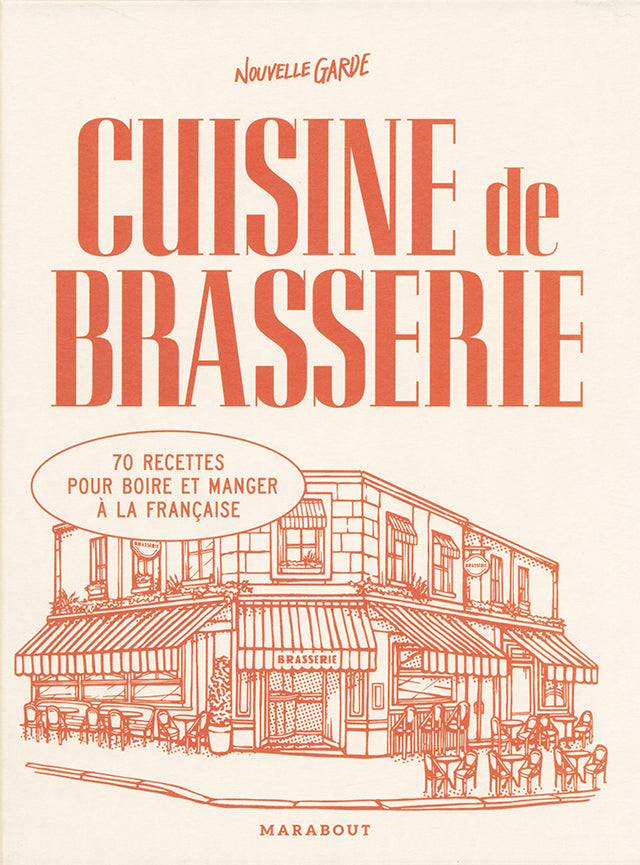Cuisine de brasserie : 70 recettes pour boire et manger a la francaise (フランス)