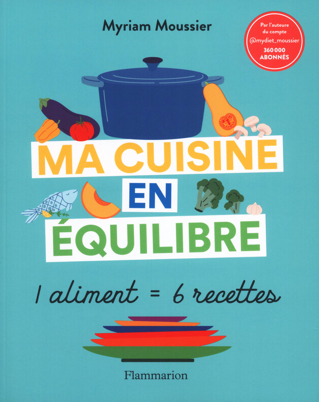 Ma cuisine en equilibre : Myriam Moussier