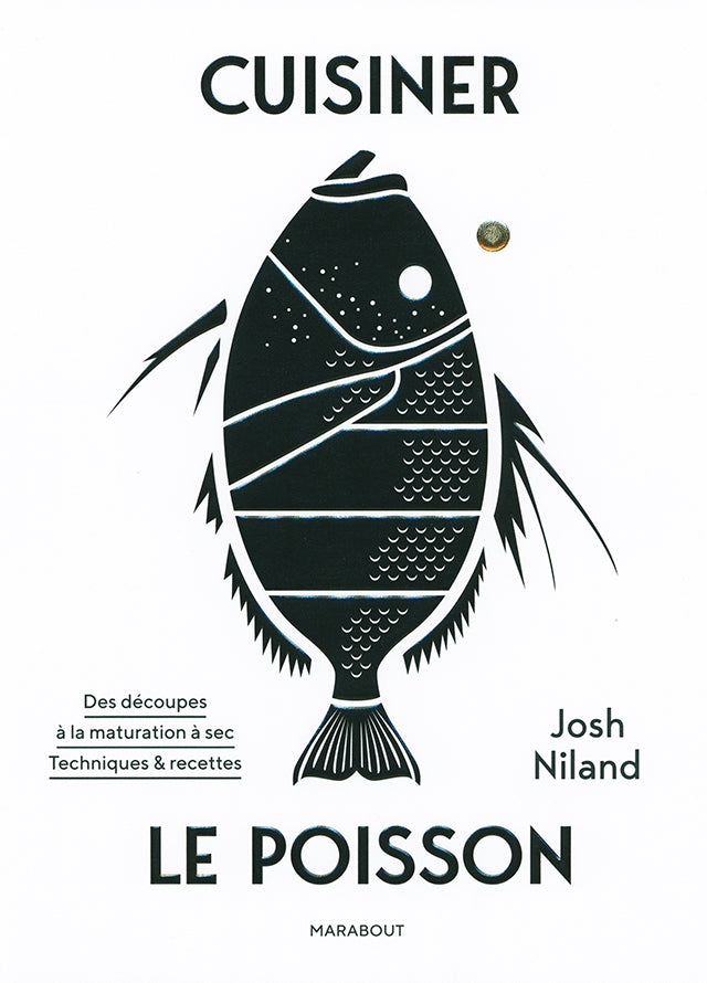 CUISINER LE POISSON : Josh Niland (オーストラリア) フランス語版