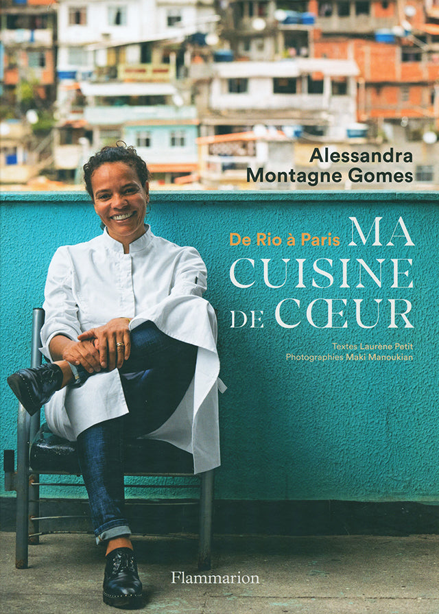 De Rio a Paris, ma cuisine de coeur : Alessandra Montagne Gomes (フランス・パリ)