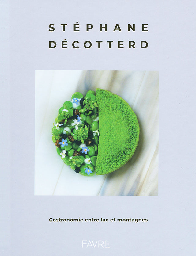 Stephane Decotterd - Gastronomie entre lac et montagnes (スイス)
