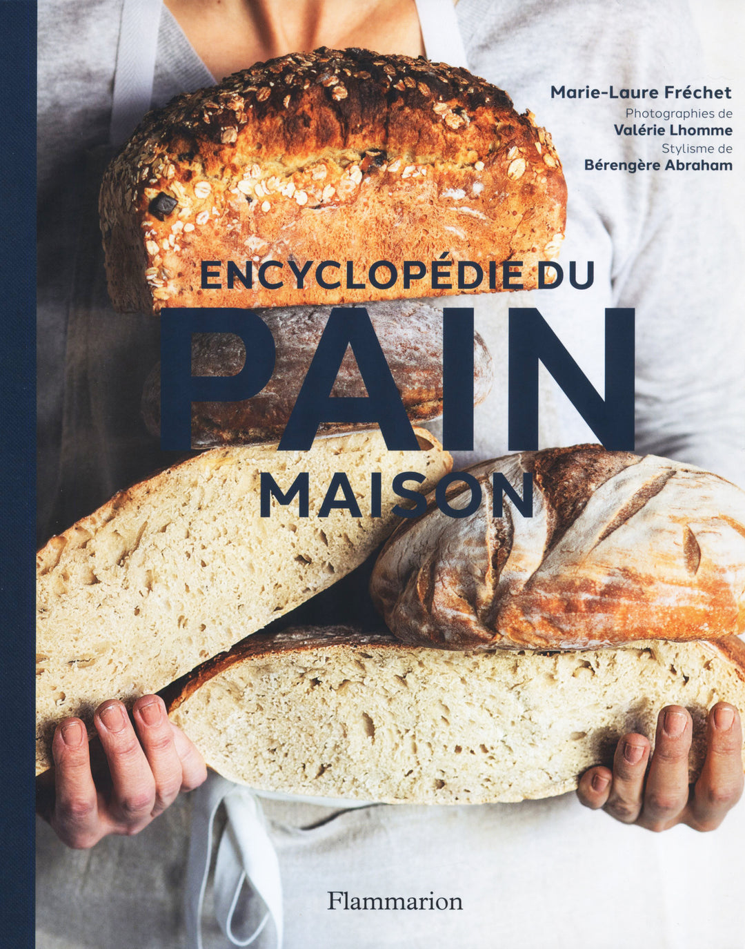 Encyclopedie du pain maison : Marie-Laure Frechet