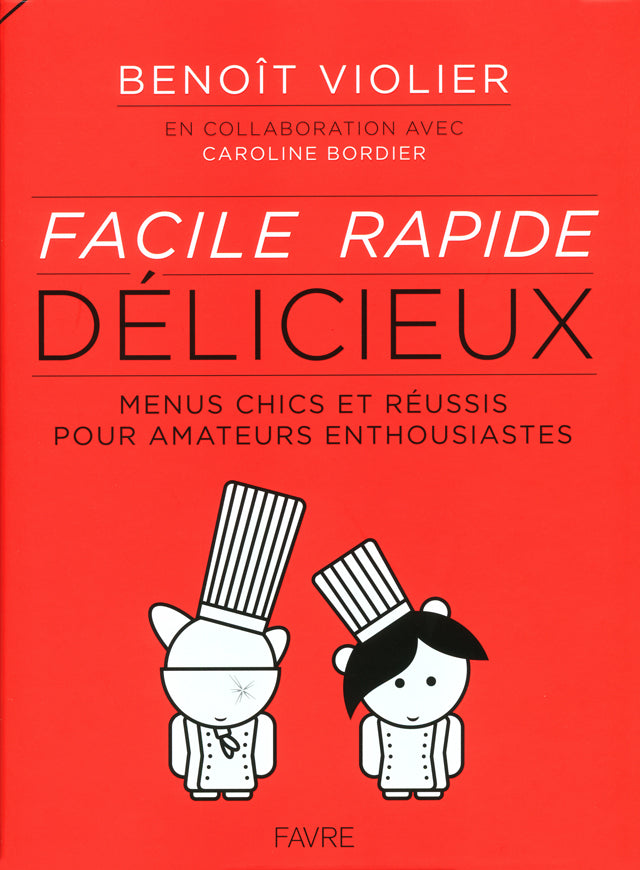 FACILE RAPIDE DELICIEUX : Benoit Violier (スイス・クリシエ)