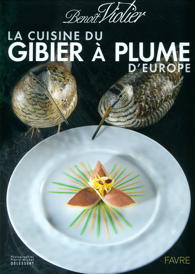 LA CUISINE DU GIBIER A PLUME D'EUROPE :Benoit Violier  (スイス・クリシエ)