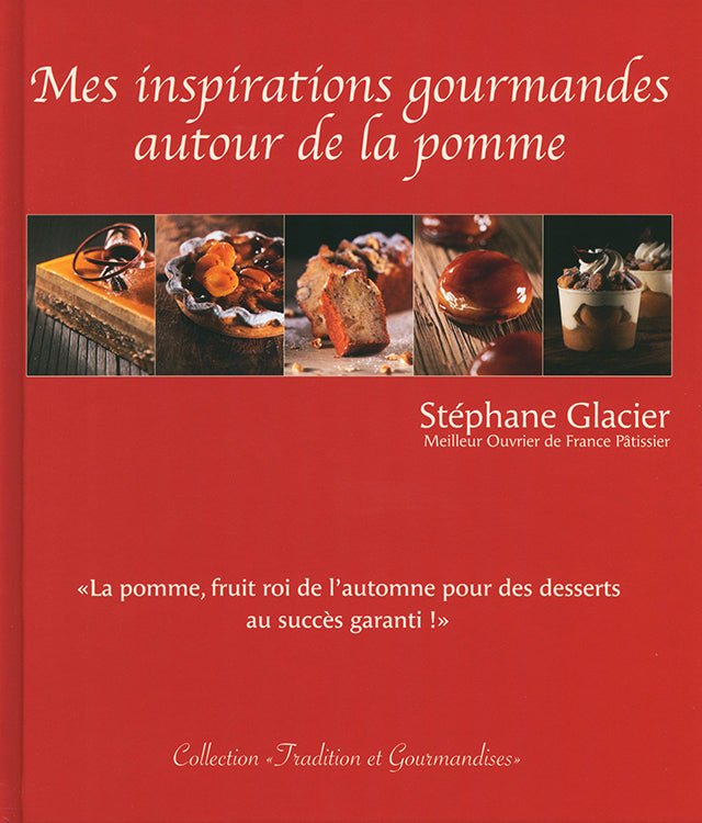 Mes inspirations gourmandes autour de la pomme : Stephane Glacier