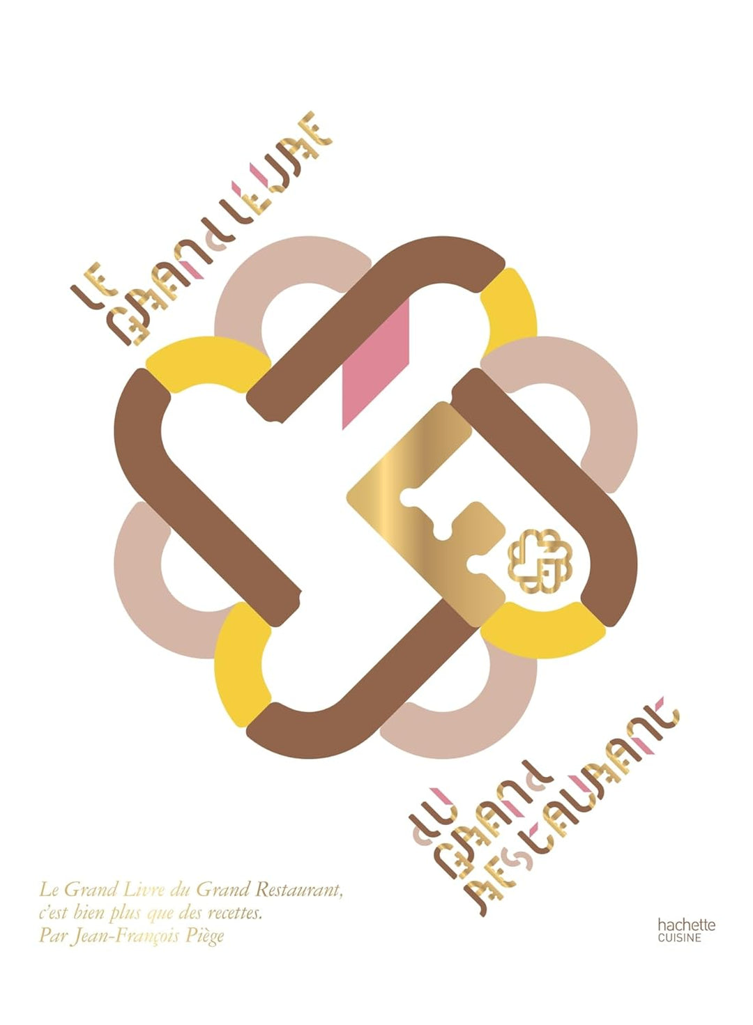 Le Grand Livre du Grand Restaurant : Jean-Francois Piege