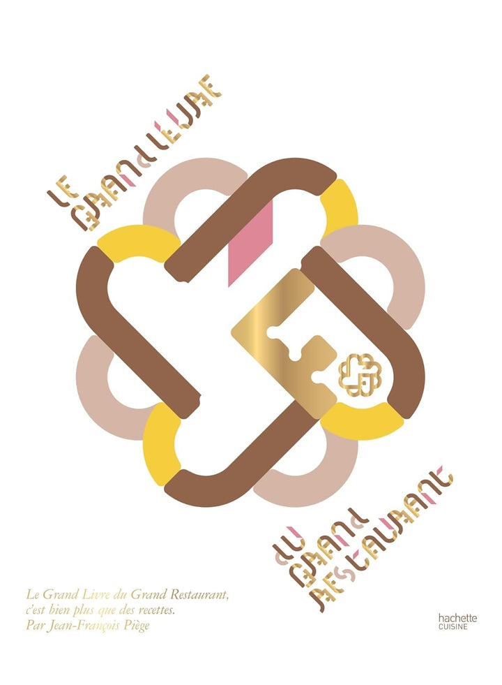 Le Grand Livre du Grand Restaurant : Jean-Francois Piege
