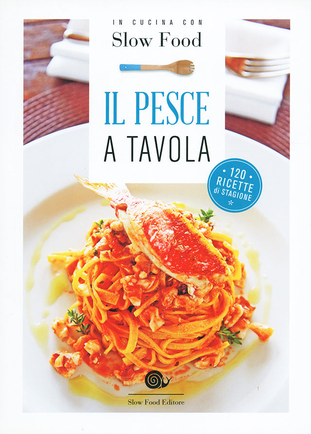 Il pesce a tavola. 120 ricette di stagione (イタリア)