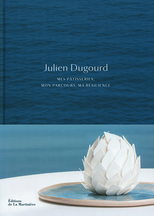 Julien Dugourd Mes patisseries, mon parcours, ma resilience