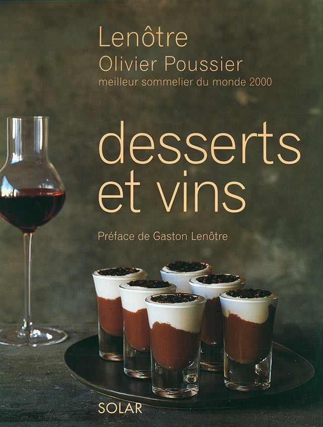 Desserts et vins : Lenotre olivier Poussier (フランス) 2002年