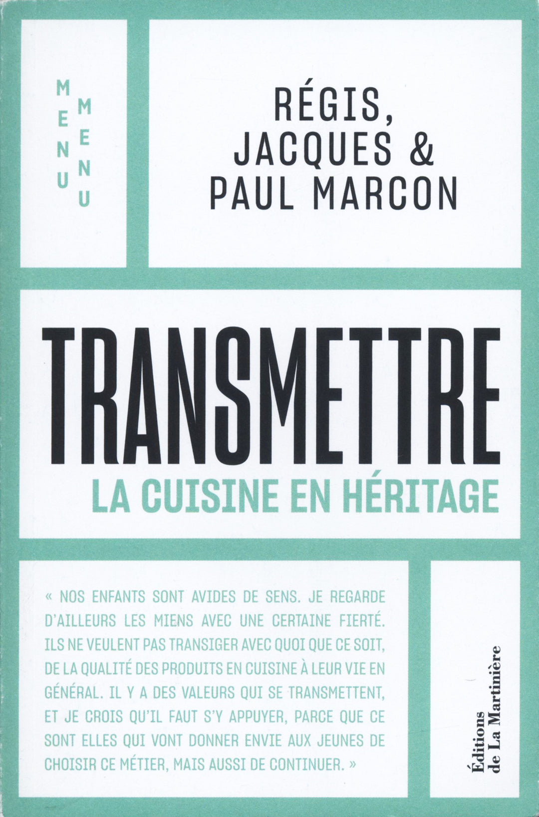 MENU MENU : TRANSMETTRE : Regis,Jacques &amp; Paul Marcon