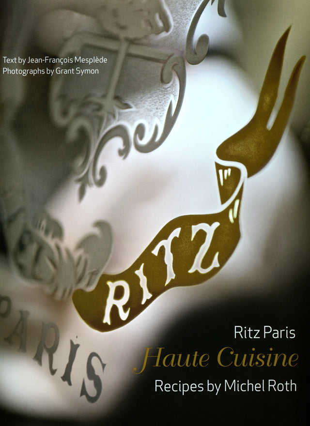 Ritz Paris Haute Cuisine Recipes by Michel Roth (フランス・パリ) 英語版　絶版
