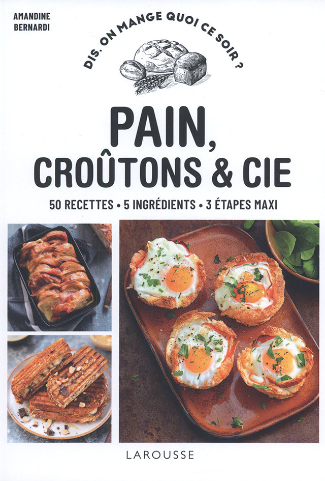 Dis, on mange quoi ce soir ? Pain, croutons &amp; cie (フランス)