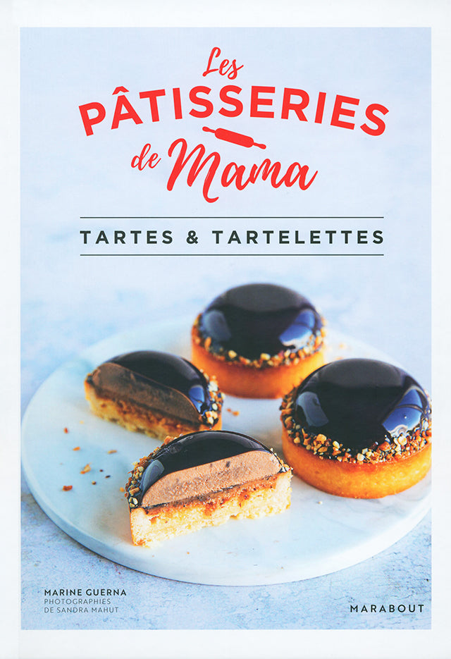 Les PATISSERIES de mama TARTES &amp; TARTELETTES (フランス)