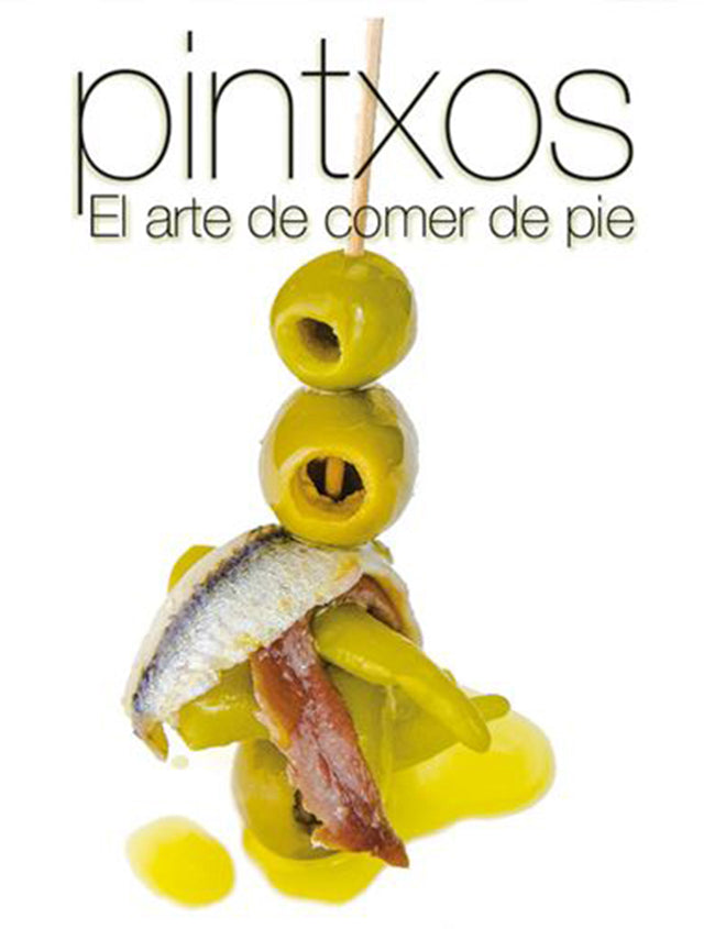 PINTXOS El arte de comer de pie (スペイン)