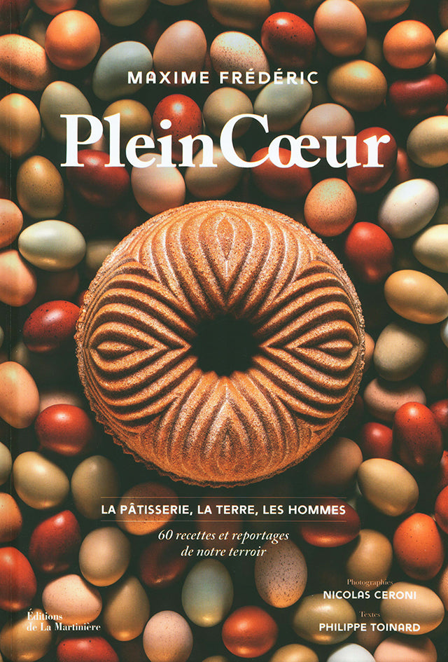 Plein Coeur : La Patisserie, la terre et les hommes : Maxime Frederic (フランス・パリ)