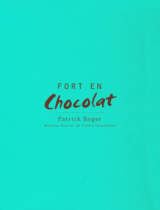 Fort en Chocolat : Patrick Roger (フランス・パリ) 絶版