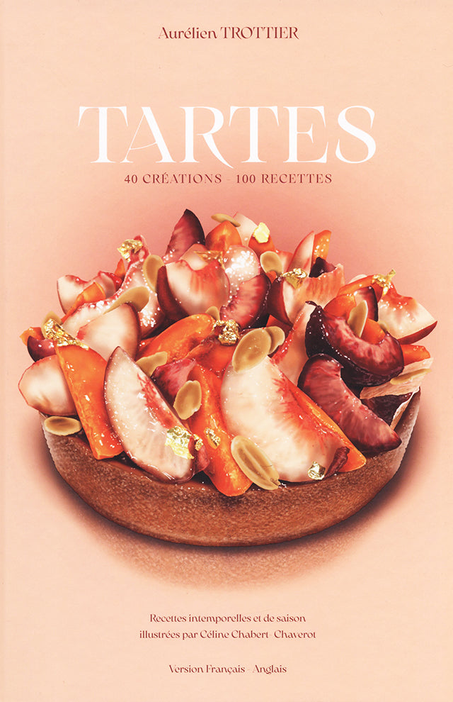 Tartes - 40 creations, 100 recettes : Aurelien Trottier (フランス・アンジェ)