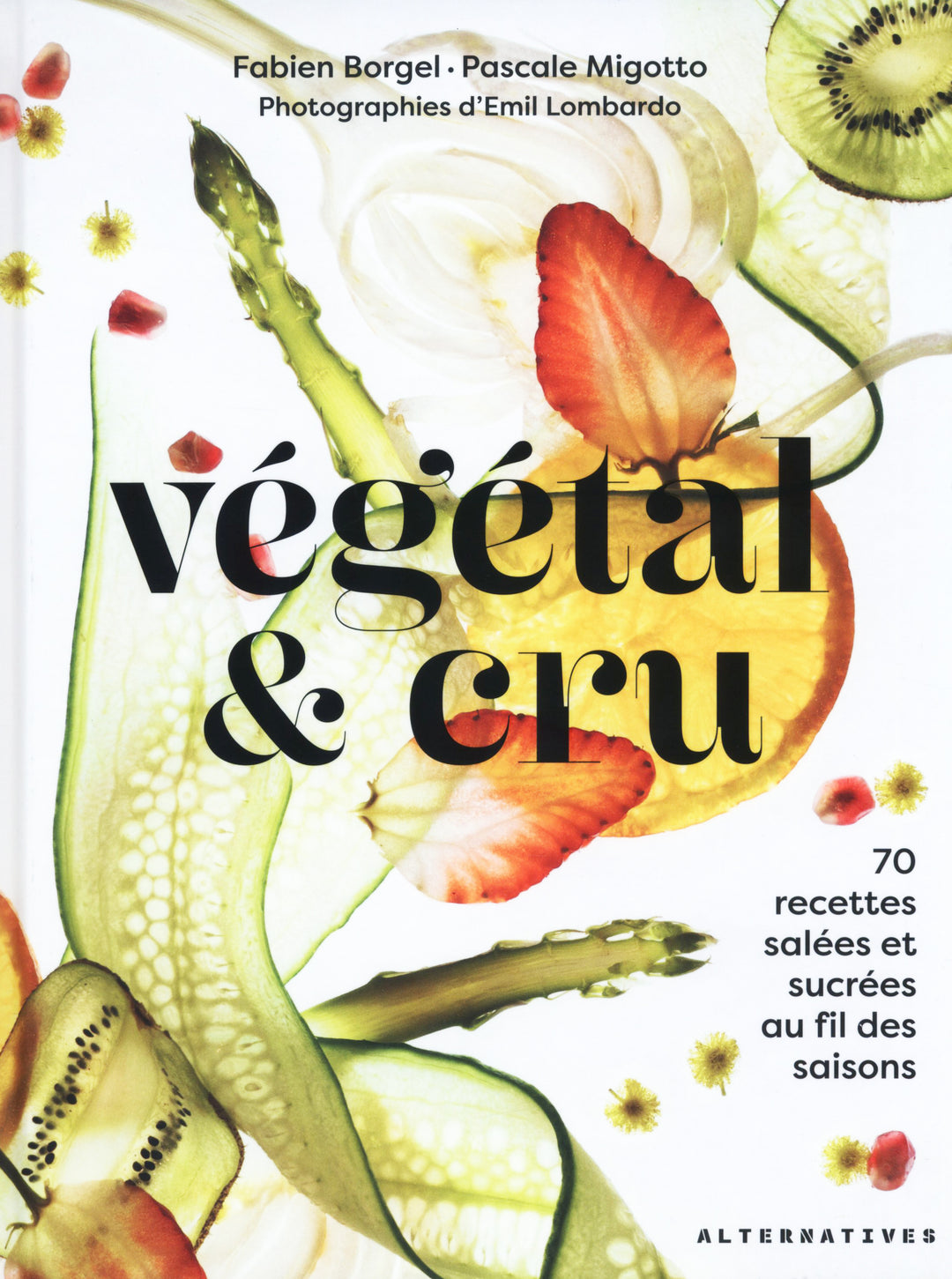 Vegetal &amp; cru : Fabien Borgel &amp; Pascale Migotto