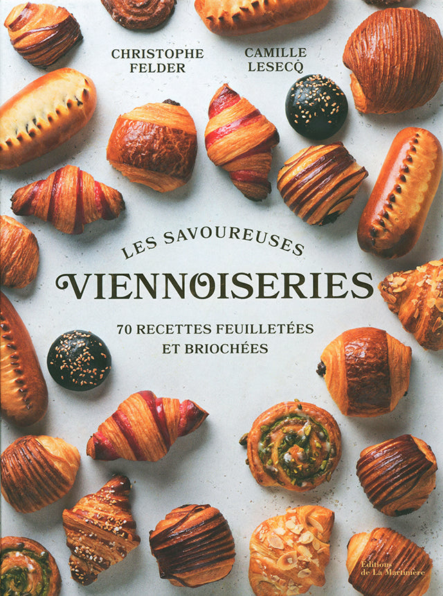 Les Savoureuses viennoiseries des patissiers : Christophe Felder & Camille Lesecq (フランス)