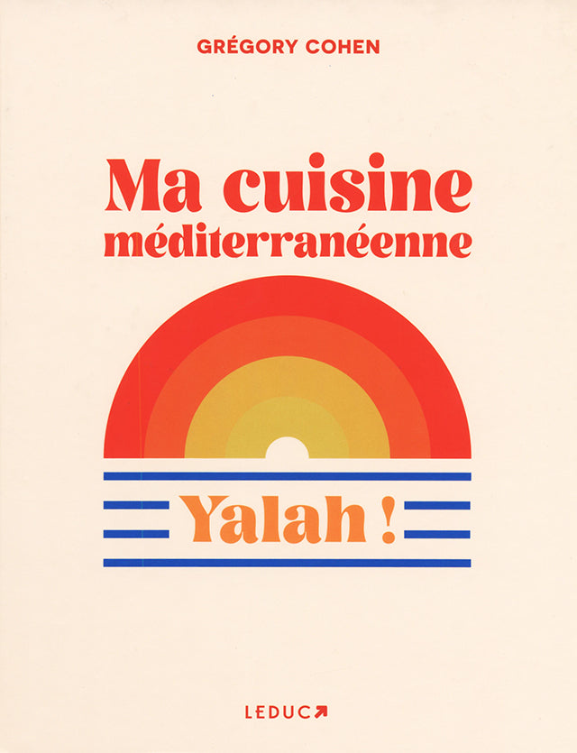 Ma cuisine mediterraneenne Yalah! : Gregory Cohen (フランス)